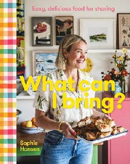 "What Can I Bring?" by Hansen, Sophie (Food writer)