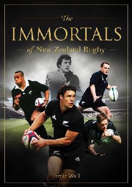 "The Immortals of New Zealand Rugby" by Wall, Jamie
