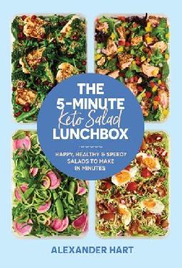 "The 5-minute Keto Salad Lunchbox" by Hart, Alexander (Food writer)