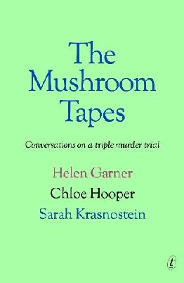 "The Mushroom Tapes" by Garner, Helen, 1942-
