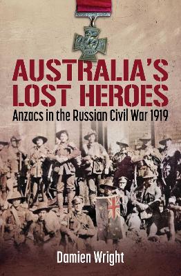 "Australia's Lost Heroes" by Wright, Damien