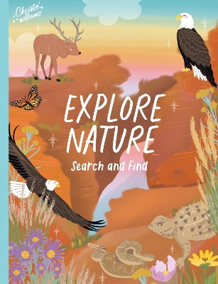 "Explore Nature" by Williams, Christie (Illustrator)