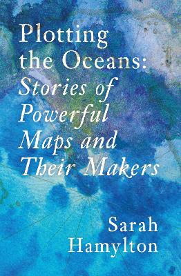 "Plotting the Oceans" by Hamylton, Sarah M.