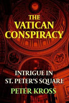 "The Vatican Conspiracy" by Kross, Peter