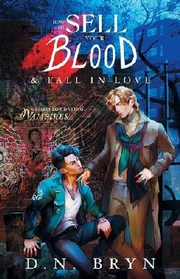 How to Sell your Blood and Fall in Love