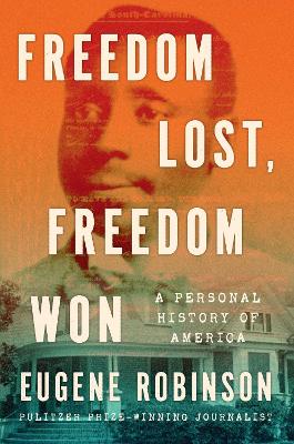 "Freedom Lost, Freedom Won" by Robinson, Eugene, 1954-