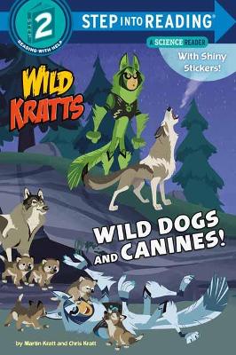 "Wild Dogs and Canines!" by Kratt, Martin