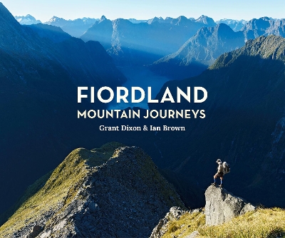 "Fiordland Mountain Journeys" by Dixon, Grant
