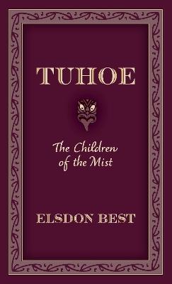 "Tuhoe" by Best, Elsdon, 1856-1931