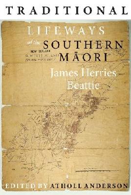 Catalogue search for Traditional lifeways of the Southern Māori