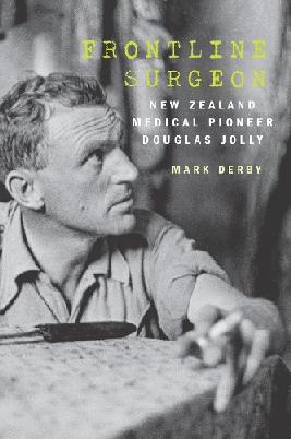 Catalogue record for Frontline surgeon: New Zealand Medical Pioneer Douglas Jolly