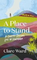 "A Place to Stand" by Ward, Clare (Physician)