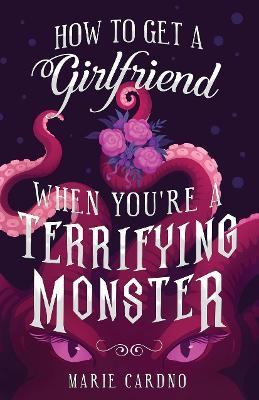 Catalogue search for How to get a girlfriend when you're a terrifying monster