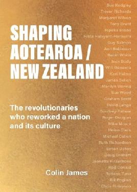 "Shaping Aotearoa/New Zealand" by James, Colin, 1944-