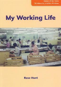 "My Working Life" by Hunt, Rose (Author)