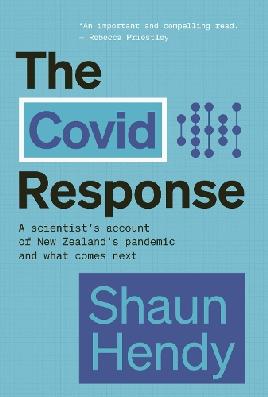 "The Covid Response" by Hendy, Shaun C.