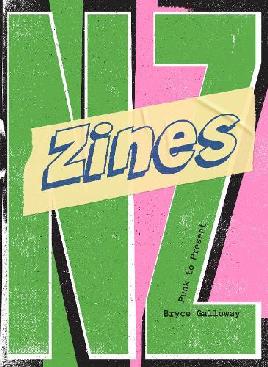 "Zines NZ" by Galloway, Bryce
