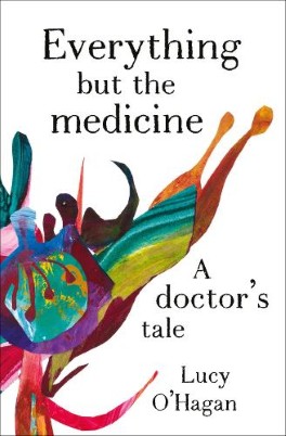 "Everything but the Medicine" by O'Hagan, Lucy