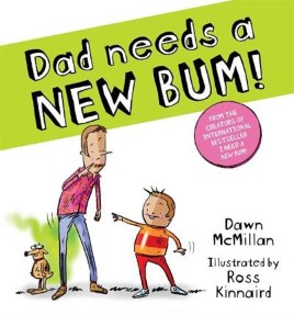 "Dad Needs A New Bum!" by McMillan, Dawn, 1943-