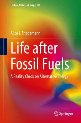 "Life After Fossil Fuels" by Friedemann, Alice J.