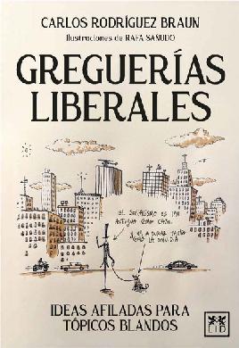 GREGUERIAS LIBERALES;IDEAS AFILADAS PARA TOPICOS BLANDOS