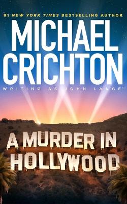 "A Murder in Hollywood" by Lange, John, pseud., 1942-2008