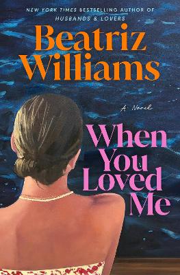"When You Loved Me" by Williams, Beatriz