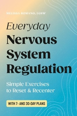 "Everyday Nervous System Regulation" by Romano, Melissa