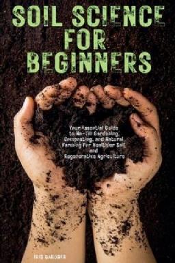 "Soil Science for Beginners" by Gardner, Iris