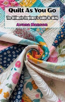 "Quilt as You Go" by Benson, Avana