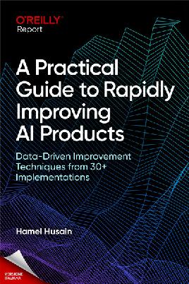 Una guida pratica per migliorare velocemente i prodotti di IA Una guida pratica per migliorare velocemente i prodotti di IA