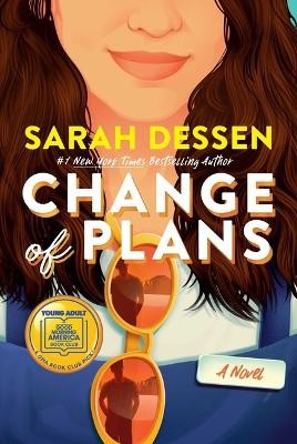 "Change of Plans" by Dessen, Sarah, 1970-