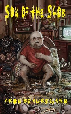 "Son of The Slob" by Beauregard, Aron