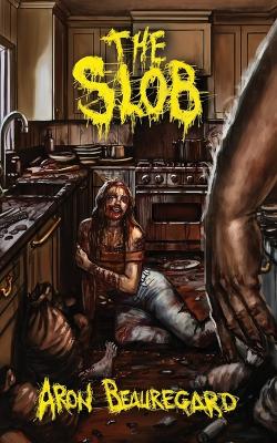 "The Slob" by Beauregard, Aron