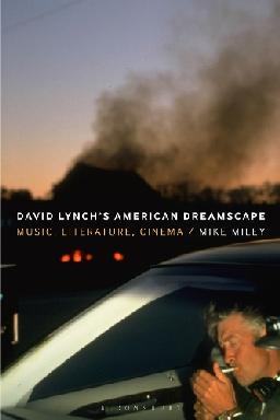 "David Lynch's American Dreamscape" by Miley, Mike