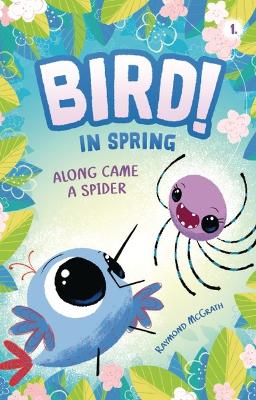 "Along Came A Spider: In Spring (Book 1)" by McGrath, Raymond