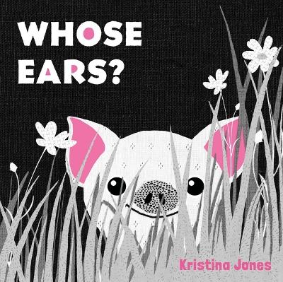 "Whose Ears?" by Jones, Kristina (Illustrator)