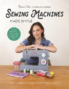 "Sewing Machines Made Simple" by Shaw, Jessica (Writer on sewing)