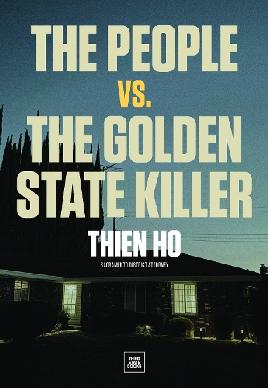 "The People Vs. the Golden State Killer" by Ho, Thien