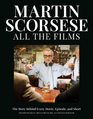 "Martin Scorsese All the Films" by Bousquet, Olivier (Film journalist)