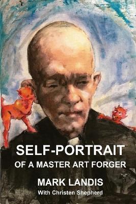 "Self-portrait of A Master Art Forger" by Landis, Mark A, 1955-
