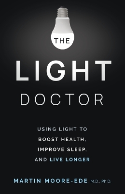 "The Light Doctor" by Moore-Ede, Martin C., 1945-