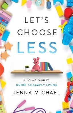 "Let's Choose Less" by Michael, Jenna