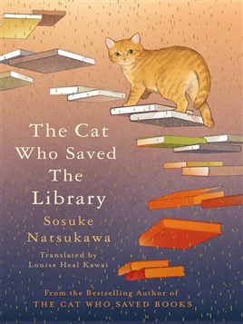 "The Cat Who Saved the Library" by Natsukawa, Sōsuke, 1978-