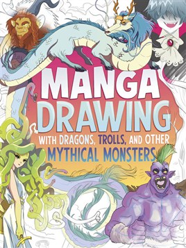 "Manga Drawing With Dragons, Trolls, and Other Mythical Monsters" by Hughes, Naomi