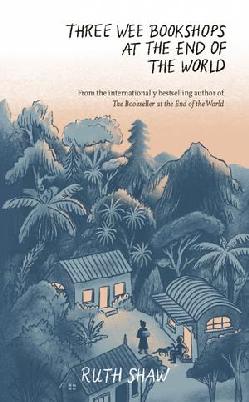 "Three Wee Bookshops at the End of the World" by Shaw, Ruth (Bookseller)