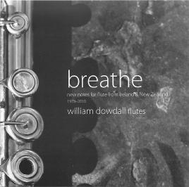 Breathe: new notes for flute from Ireland & New Zealand : 1978-2010