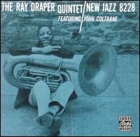 The Ray Draper Quintet Featuring John Coltrane The Ray Draper Quintet Featuring John Coltrane