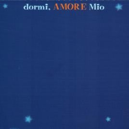 Dormi, Amore Mio Dormi, Amore Mio