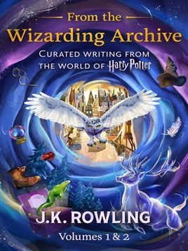 "Curated Writing From the World of Harry Potter" by Rowling, J. K.